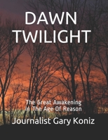 Dawn Twilight: The Great Awakening In The Age Of Reason B08D4H2WDR Book Cover