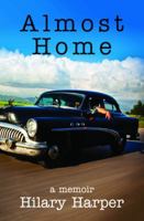 Almost Home: A Memoir 0998626201 Book Cover