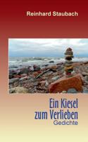 Ein Kiesel zum Verlieben: Gedichte 3735719589 Book Cover