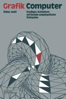 Grafik-Computer: Grundlagen, Architekturen Und Konzepte Computergrafischer Sichtsysteme 3662075474 Book Cover