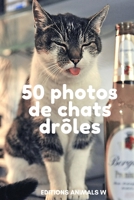 50 PHOTOS DE CHATS DRÔLES (French Edition) B08733MT7L Book Cover