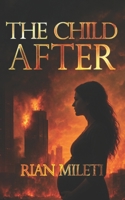 The Child After B0F7HYC6B2 Book Cover