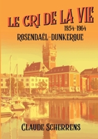 Le cri de la vie: 1954 - 1964 2322502456 Book Cover