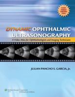 Dynamic Ophthalmic Ultrasonography: A Video Atlas for Ophthalmologists and Imaging Technicians (The Advanced Retinal Imaging Center Collection of The New York Eye and Ear Infirmary) 1608311430 Book Cover