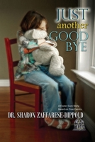 Just Another Goodbye: A Foster Care Story Based on True Events B0C3QCQ8D6 Book Cover