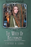 The Witch of Kellmorgen 1460276833 Book Cover