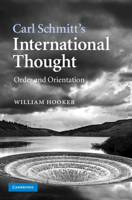 Carl Schmitt's International Thought: Order and Orientation 0521115426 Book Cover