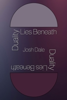 Duality Lies Beneath 0692709738 Book Cover