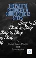 A Path to Recovery: A Guide to the 12 Steps B0C9G9Z37S Book Cover