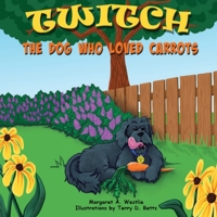 Twitch, the Dog who Loved Carrots 1926494377 Book Cover