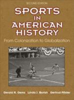 Sports in American History: From Colonization to Globalization 1492526525 Book Cover