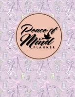 Peace of Mind Planner 1661655866 Book Cover