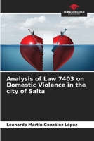 Analysis of Law 7403 on Domestic Violence in the city of Salta 6206488128 Book Cover