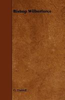 Bishop Wilberforce 0469660058 Book Cover