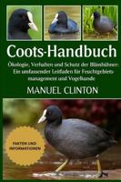 Coots-Handbuch: Ökologie, Verhalten und Schutz der Blässhühner: Ein umfassender Leitfaden für Feuchtgebietsmanagement und Vogelkunde B0G4F53DMQ Book Cover