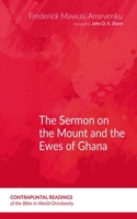 The Sermon on the Mount and the Ewes of Ghana (Contrapuntal Readings of the Bible in World Christianity) 1666752827 Book Cover