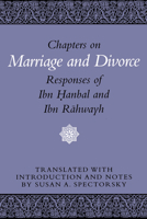 Chapters On Marriage and Divorce: Responses of Ibn Hanbal and Ibn Rahwayh 0292776721 Book Cover