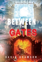 Between the Gates (A Hellish Inc Series) 1960093827 Book Cover