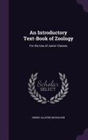 An Introductory Text-Book of Zoology: For the Use of Junior Classes 135768679X Book Cover