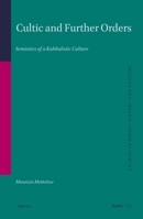 Cultic and Further Orders: Semiotics of a Kabbalistic Culture null Book Cover
