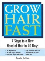Grow Hair Fast: 7 Steps to a New Head of Hair in 90 Days 1402202571 Book Cover