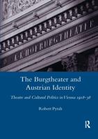 Burgtheater and Austrian Identity: Theatre and Cultural Politics in Vienna, 1918-38 (Legenda Main Series) (Legenda Main) (Legenda Main) 0367604310 Book Cover