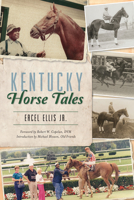 Kentucky Horse Tales 146714147X Book Cover