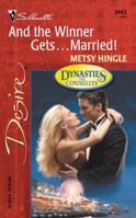And The Winner Gets...Married! (Dynasties: The Connellys) (Silhouette Desire, No. 1442) 0373764421 Book Cover