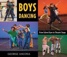 Boys Dancing: From School Gym to Theater Stage 0763682020 Book Cover