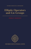 Elliptic Operators and Lie Groups (Oxford Mathematical Monographs) 0198535910 Book Cover