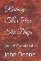 Rednog: The First Ten Days: Jon, A Candidate B0GMPWQKFP Book Cover