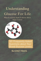 Understanding Glucose For Life: What Everybody Needs To Know About Sugar Control B0FKN18T6J Book Cover
