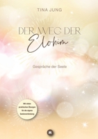 Der Weg der Elohim: Gespräche der Seele (German Edition) 3384050479 Book Cover
