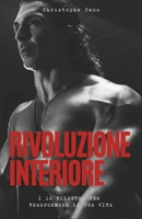 Rivoluzione interiore: I 10 pilastri per trasformare la tua vita (Italian Edition) B0H3DWKMLM Book Cover