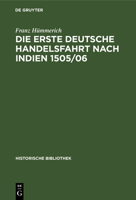 Die erste deutsche Handelsfahrt nach Indien 1505/06 B01E9AK9B6 Book Cover