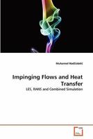 Impinging Flows and Heat Transfer: LES, RANS and Combined Simulation 3639321189 Book Cover