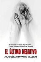 El último negativo: El pasado siempre deja huellas… y cada imagen conduce al abismo (Pesadillas errantes) (Spanish Edition) B0F1NKMYLX Book Cover