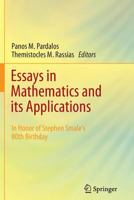 Essays in Mathematics and its Applications: In Honor of Stephen Smale´s 80th Birthday 3642437265 Book Cover
