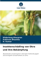 Insektenschädling von Okra und ihre Bekämpfung: Biopestizide und biologisch-rationale Insektizide gegen die wichtigsten Schadinsekten an Okra 6206085775 Book Cover