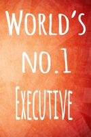World's No.1 Executive: The perfect gift for the professional in your life - 119 page lined journal 1694221806 Book Cover