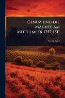 Genua und die Mächte am Mittelmeer 1257-1311 (German Edition) 1024949826 Book Cover
