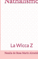 Nathalismo: La Wicca Z (Spanish Edition) B0GKVFPS3H Book Cover