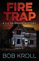 Fire Trap: A T.J. Peterson Mystery 1770414894 Book Cover
