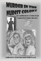 Murder in the Nudist Colony: An Anthology of the Best Naturist Crime Stories (Naturist Fiction for MSF) B0F8Q4M6DN Book Cover