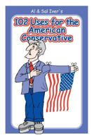 102 Uses for the American Conservative 1480038091 Book Cover