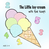 Little Ice cream: with five scoops B096CNPG9X Book Cover