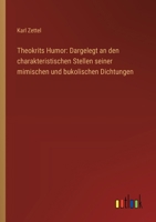 Theokrits Humor: Dargelegt an den charakteristischen Stellen seiner mimischen und bukolischen Dichtungen (German Edition) 3368649086 Book Cover