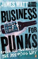Business for Punks: Break All the Rules--the BrewDog Way 1101979925 Book Cover