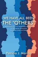 We Have All Been the "Others": Reflections of a First-Generation's Daughter on Belonging, Democracy and a New American Dream B0DSP1YVWL Book Cover