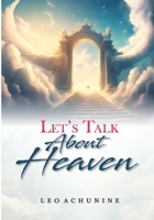 Let's Talk About Heaven B0D4HYYNSL Book Cover